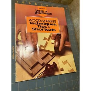 Woodworking, Techniques, Tips, and Shortcuts 1993 AMERICAN WOODWORKER Book VTG